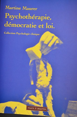 Psychothérapie, démocratie et loi : comment protéger les demandeurs de soins