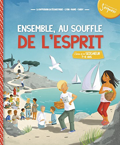 Ensemble, au souffle de l'esprit : Seigneur, tu nous appelles, 7-8 ans