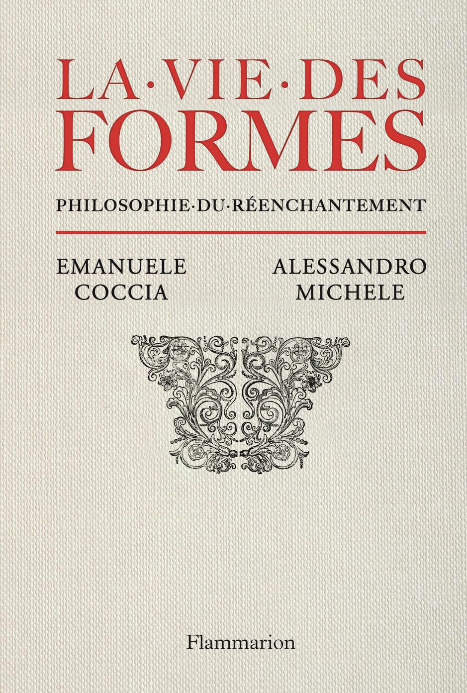 La vie des formes : philosophie du réenchantement