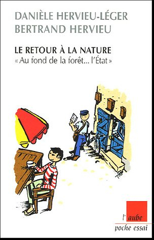 Le retour à la nature : au fond de la forêt, l'Etat. Les néoruraux, trente ans après