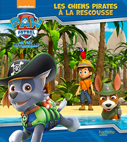 La Pat' Patrouille. Les chiens pirates à la rescousse