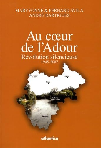 Au coeur de l'Adour : révolution silencieuse, 1945-2007