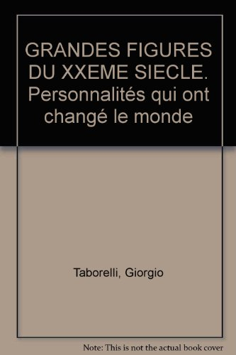 Grandes figures du XXe siècle : 100 personnalités qui ont changé de monde