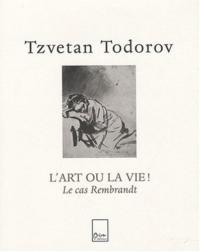 L'art ou la vie ! : le cas Rembrandt