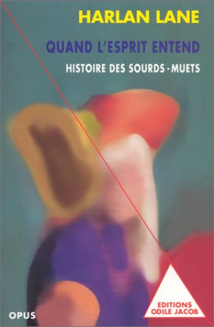Quand l'esprit entend : histoire des sourds-muets