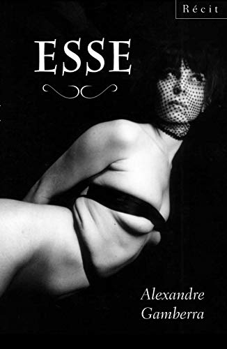 Esse : récit