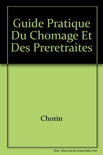 Guide pratique du chômage et des préretraites