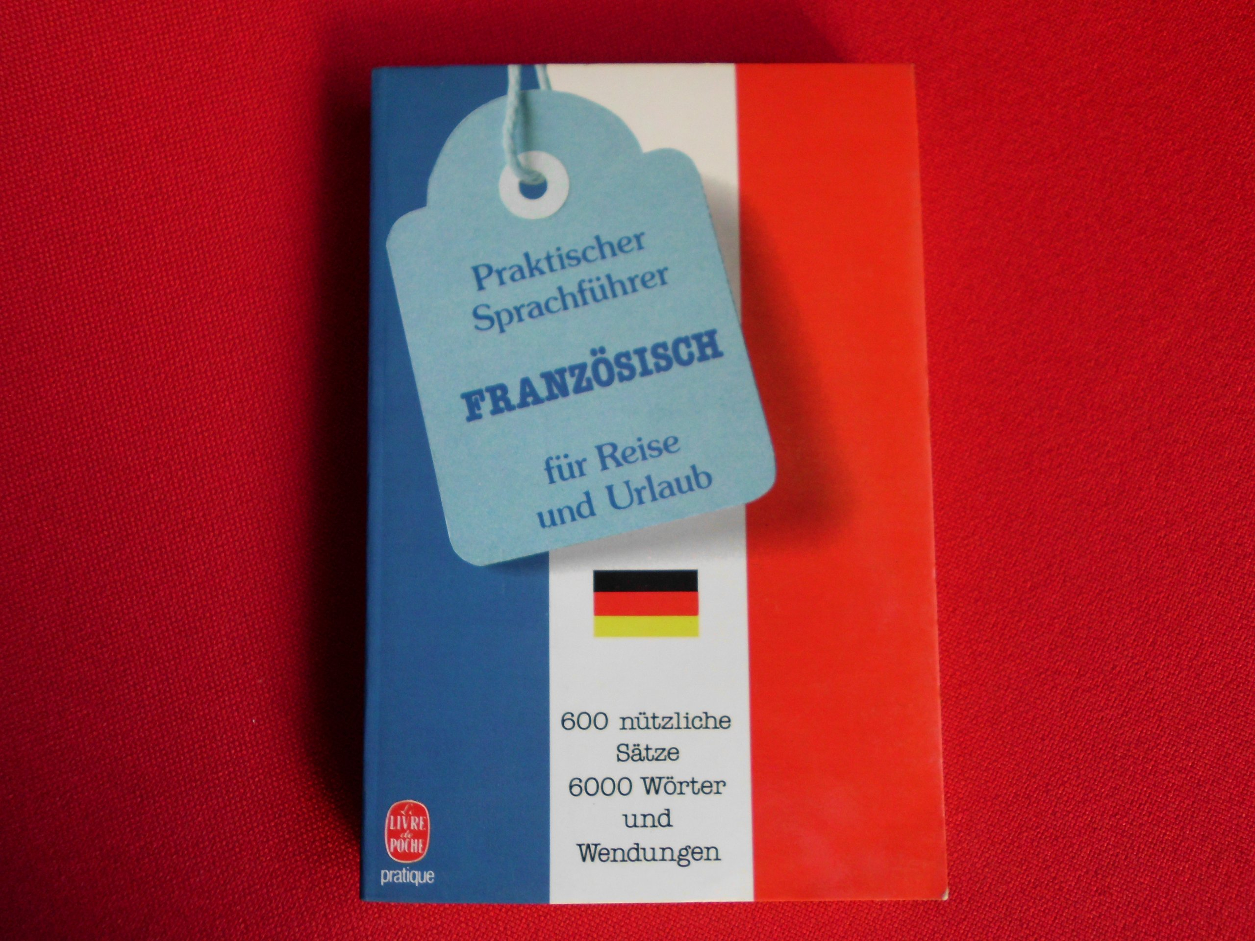 Praktischer Sprachführer französisch : für Reise und Urlaub
