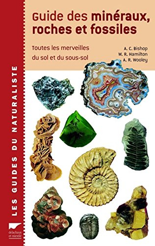 Guide des minéraux, roches et fossiles : toutes les merveilles du sol et du sous-sol