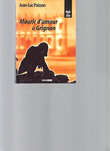 Mourir d'amour à Grignan