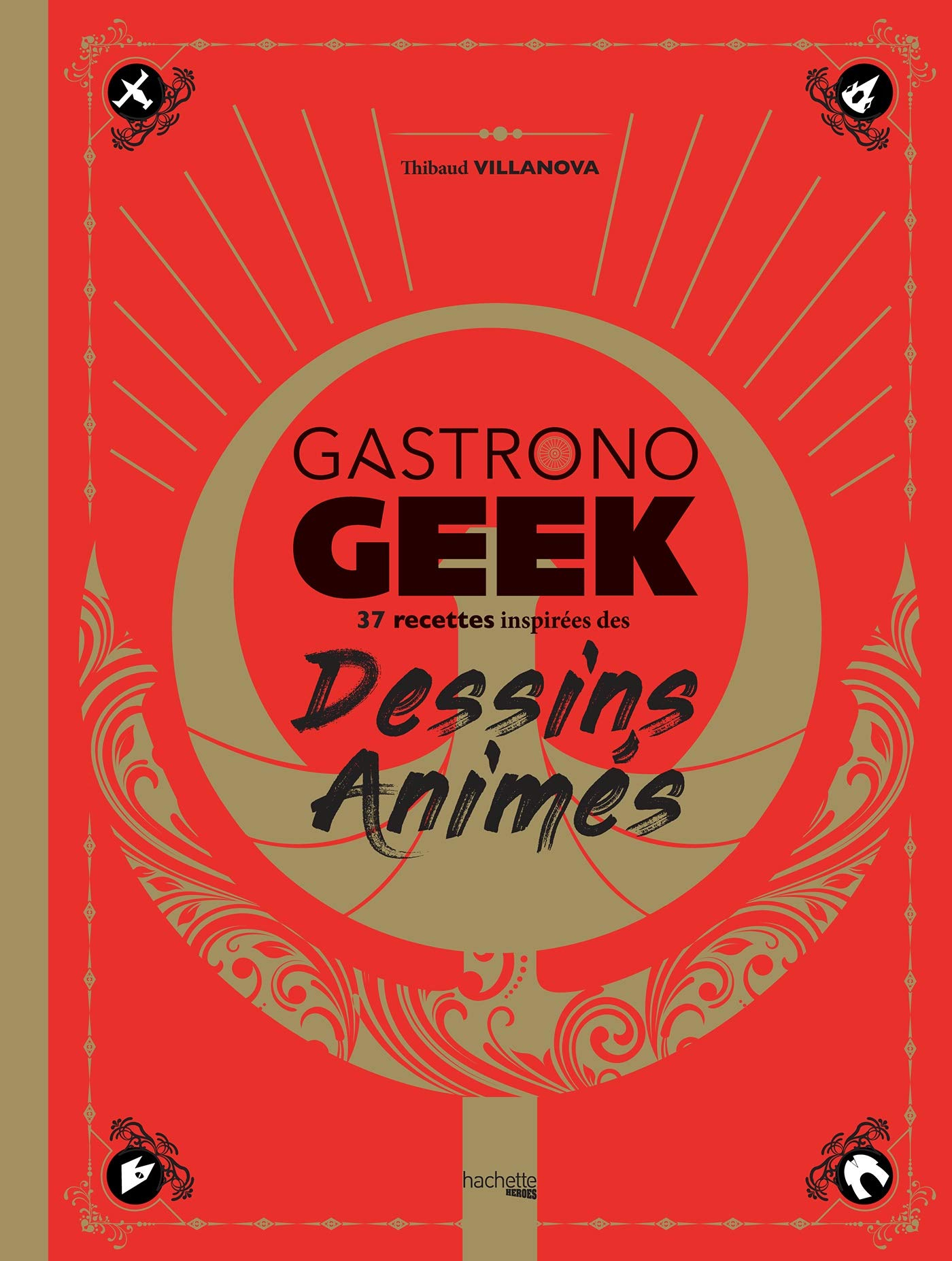 Gastronogeek : 37 recettes inspirées des dessins animés