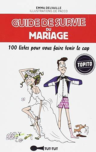 Guide de survie du mariage : 100 listes pour vous faire tenir le cap