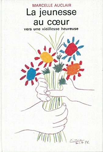 La jeunesse au coeur : vers une vieillesse heureuse