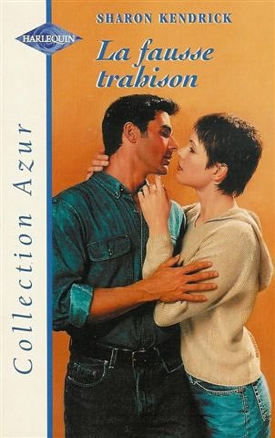 la fausse trahison : collection : harlequin collection azur n, 2149