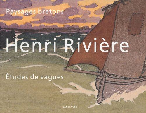 Henri Rivière : paysages bretons, études de vagues