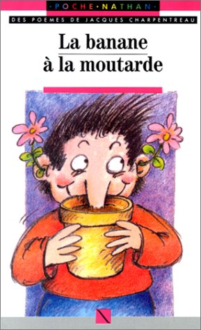 la banane à la moutarde (poèmes)