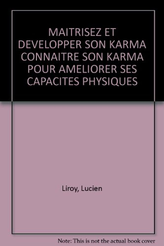 maitrisez et developper son karma connaitre son karma pour ameliorer ses capacites physiques