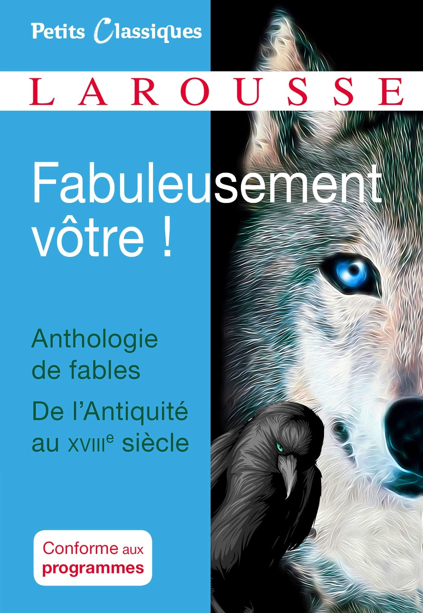 Fabuleusement vôtre ! : anthologie de fables, de l'Antiquité au XVIIIe siècle
