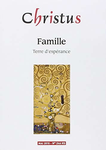 Christus, hors série, n° 246. Famille : terre d'espérance