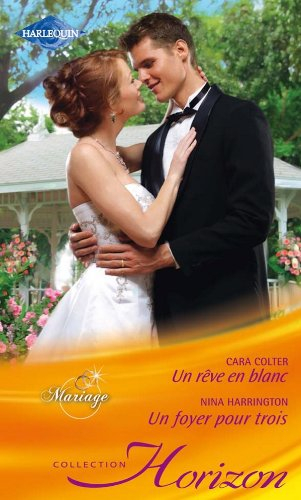 Un rêve en blanc : mariage. Un foyer pour trois