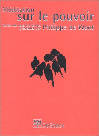 Méditation sur le pouvoir : fragments de discours et quelques notes : textes de tous les temps