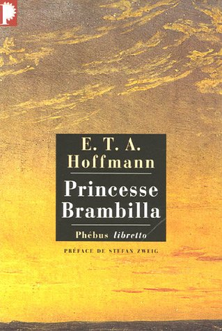 Intégrale des contes et récits. Princesse Brambilla : capriccio dans la manière de Callot