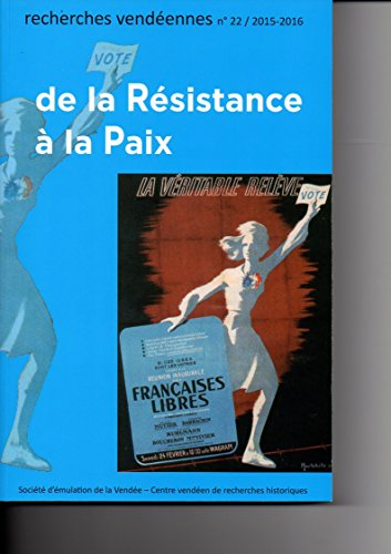 Recherches vendéennes, n° 22. De la Résistance à la paix : Hélène de Suzannet et quelques parcours v