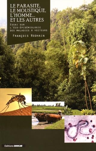 Le parasite, le moustique, l'homme, et les autres... : essai sur l'éco-épidémiologie des maladies à 