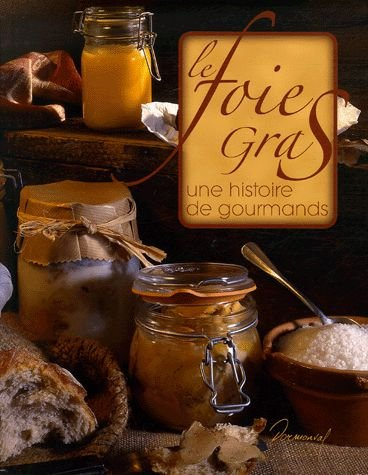 Le foie gras : une histoire de gourmands