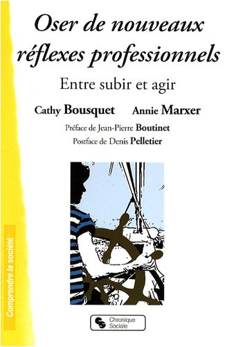 Oser de nouveaux réflexes professionnels : entre subir et agir