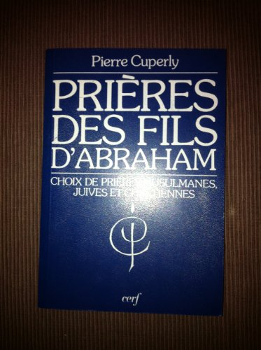 Prières des fils d'Abraham : juives et chrétiennes