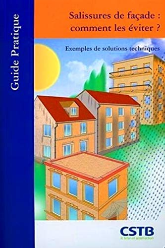 Salissures de façade : comment les éviter ? : exemples de solutions techniques