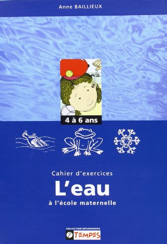 Cahier d'exercices sur le thème de l'eau à l'école maternelle, 4-6 ans
