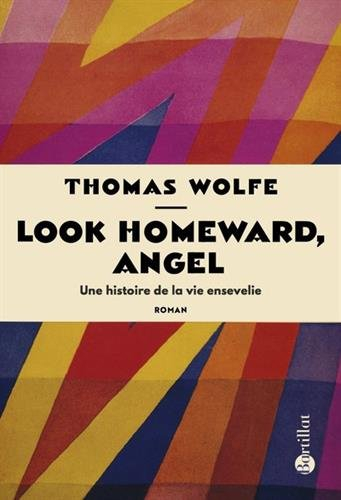 Look homeward, angel : une histoire de la vie ensevelie