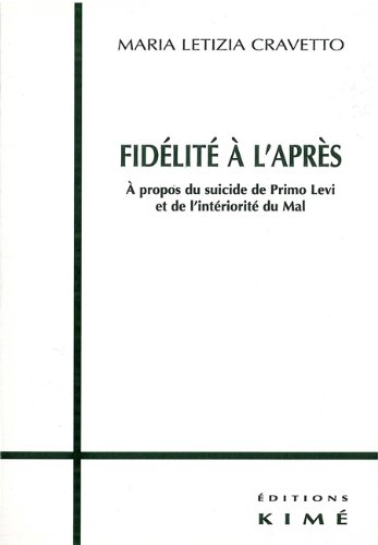 Fidélité à l'après : à propos du suicide de Primo Levi et de l'intériorité du mal