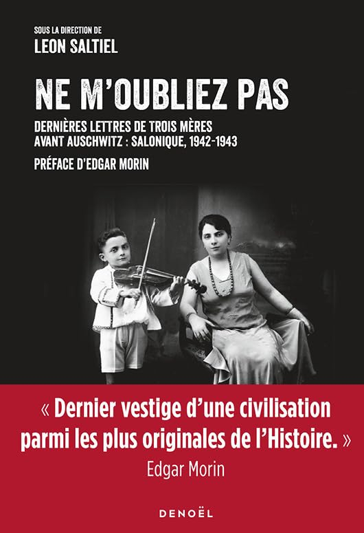 Ne m'oubliez pas : dernières lettres de trois mères avant Auschwitz : Salonique, 1942-1943