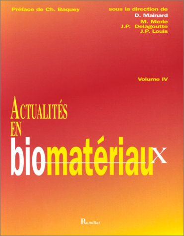 Actualités en biomatériaux. Vol. 4