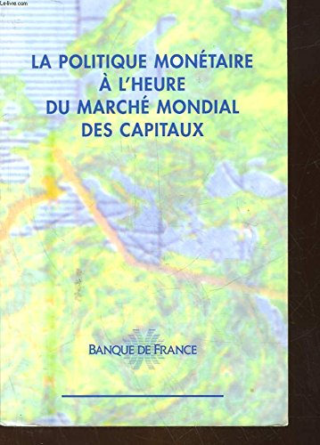 La politique monétaire à l'heure du marché mondial des capitaux