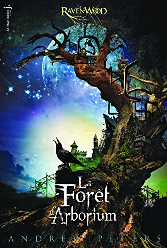 Ravenwood. Vol. 1. La forêt d'Arborium