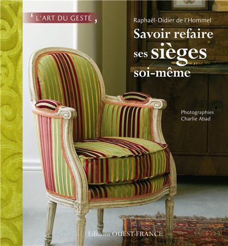 Savoir refaire ses sièges soi-même : l'art du geste selon la tradition