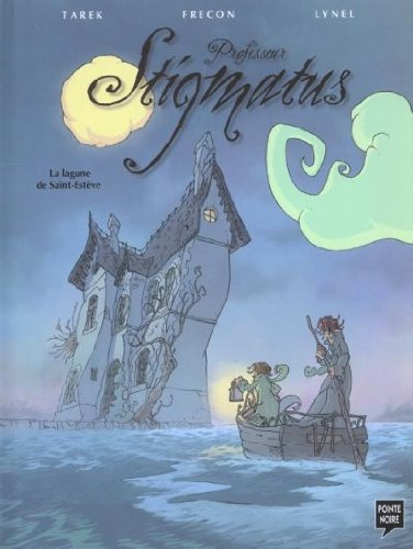 Professeur Stigmatus. Vol. 1. La lagune de Saint-Estève