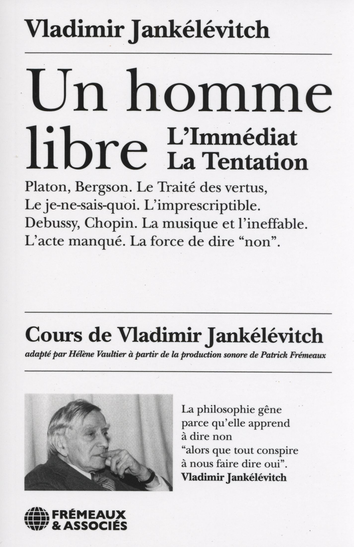 Un homme libre. L'immédiat. La tentation