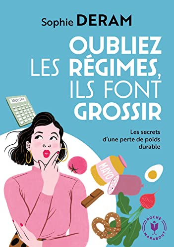Oubliez les régimes, ils font grossir ! : les secrets d'une perte de poids durable