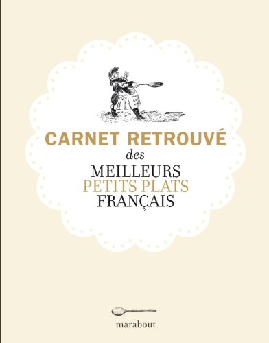 Carnet retrouvé des meilleurs petits plats français