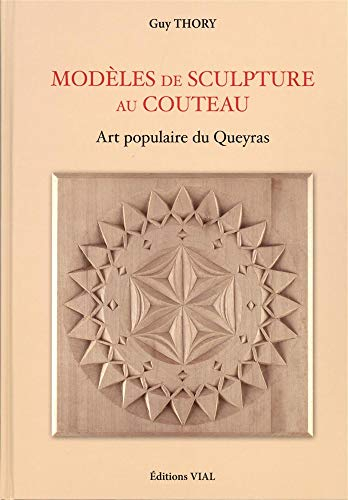 Modèles de sculpture au couteau : art populaire du Queyras