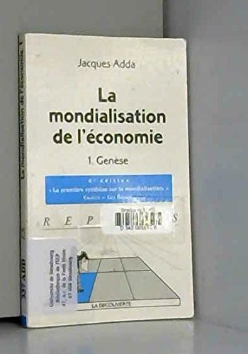 la mondialisation de l'économie : tome 1, genèse