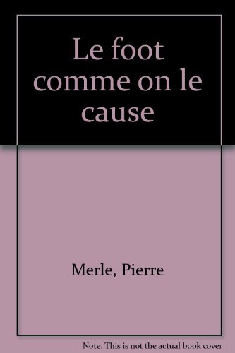 Le foot comme on le cause