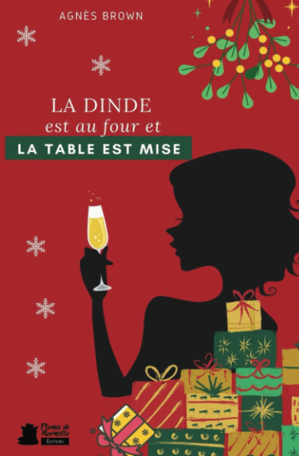 La dinde est au four et la table est mise : roman 100 % feel-good