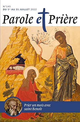 Parole et prière, n° 145. Prier un mois avec saint Benoît
