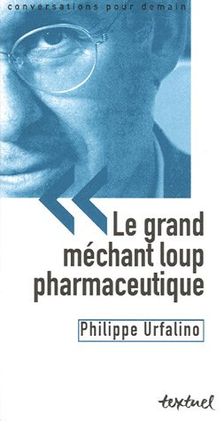 Le grand méchant loup pharmaceutique : angoisse ou vigilance ?
